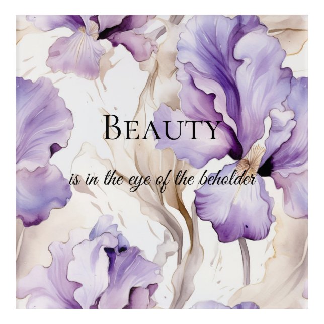 Romantic Purple Cream Iris Floral Beauty Quote Acrylic Print (Front)