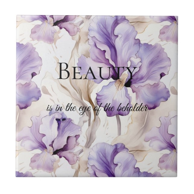 Romantic Purple Cream Iris Floral Beauty Quote Ceramic Tile (Front)