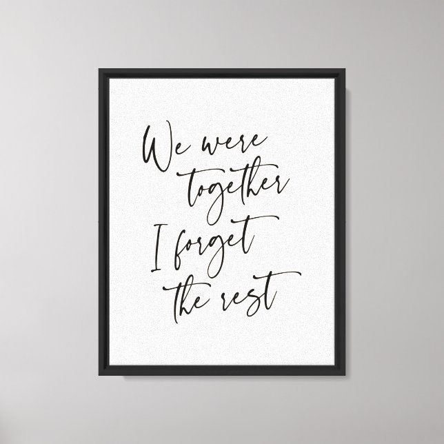 Romantic Quote Wall Art - We Were Together I Forge (Front)
