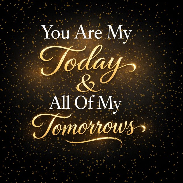 Romantic Quote You Are My Today & All Of My Tomorr Throw Pillow (Creator Uploaded)