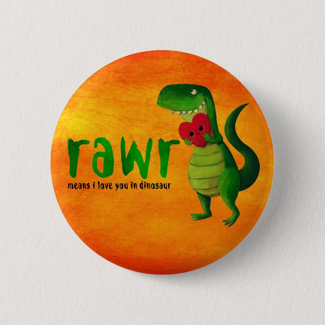Romantic RAWR T-rex Dinosaur Button (Front)