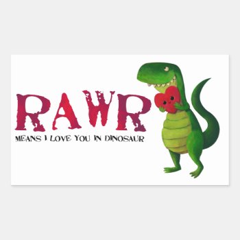 Romantic Rawr T-rex Dinosaur Rectangular Sticker by partymonster at Zazzle