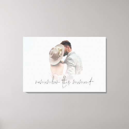 Romantic Remember This Moment Photo Newlyweds Canvas Print