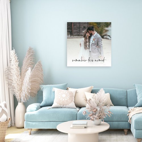 Romantic Remember This Moment Script Photo Canvas Print