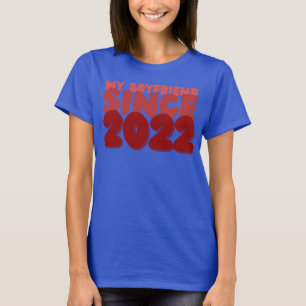 Romantic significant other,my boyfriend since 2022 T-Shirt