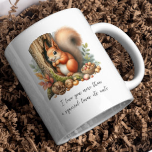 Romantic Squirrel Mug – Funny Love Quote
