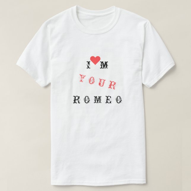 Romantic T-Shirt for Romeo Funny (Design Front)