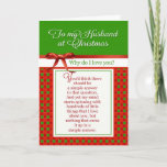 Romantic - To my Husband at Christmas Holiday Card<br><div class="desc">Romantic holiday card for husband. Why Do I Love You?</div>