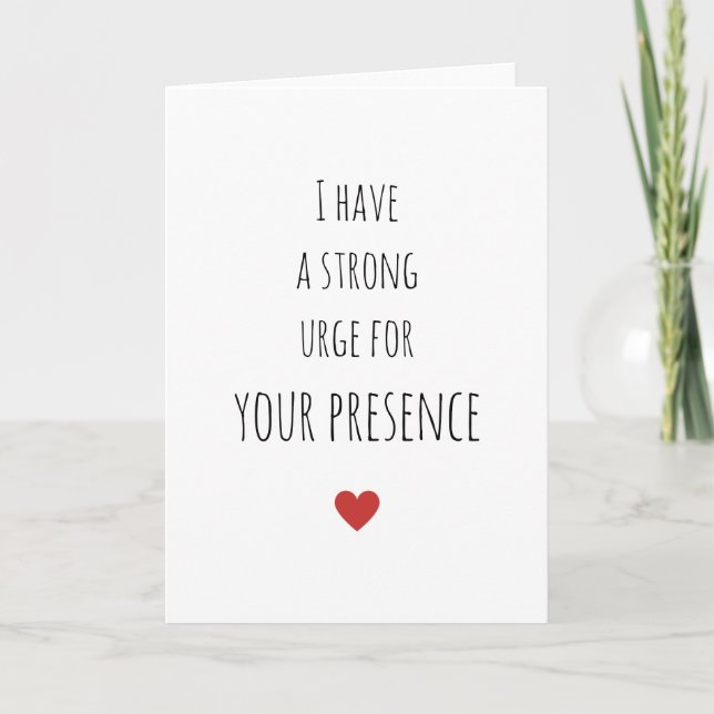 Romantic Valentine's Day I Have A Strong Urge Card (Front)