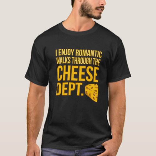 Romantic Walks Through Cheese Food Lover Eater Gra T_Shirt
