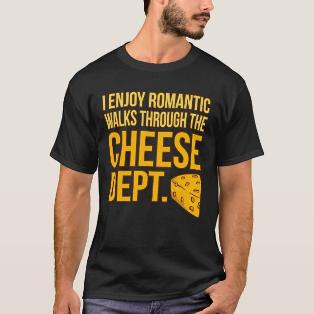 Romantic Walks Through Cheese Food Lover Eater T-Shirt (Front)