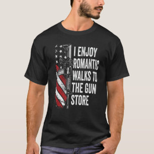 Romantic Walks To The Gun Store Ar15  Mens Gun Own T-Shirt
