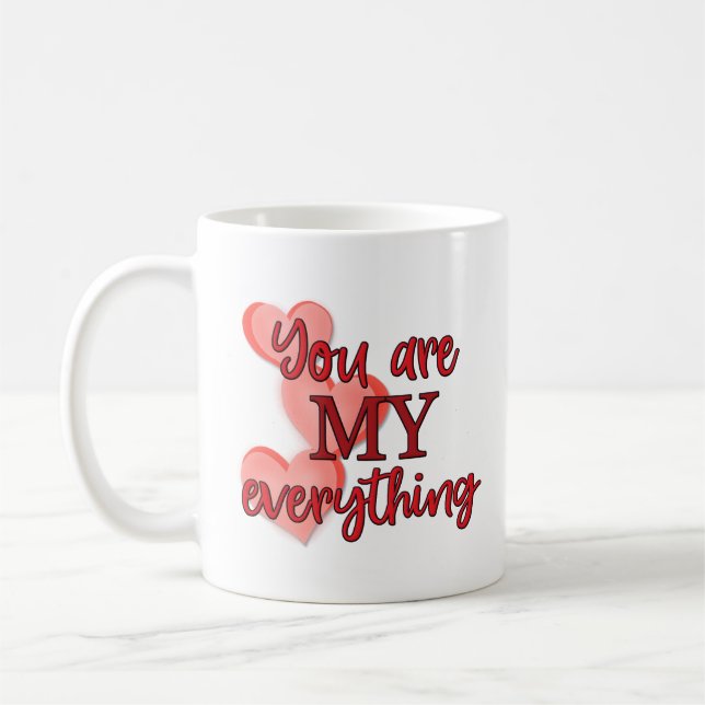 Romantic, "You are My Everything", Love, Hearts Coffee Mug (Left)