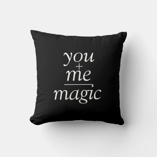Romantic You + Me Equals Magic Quote Throw Pillow (Front)