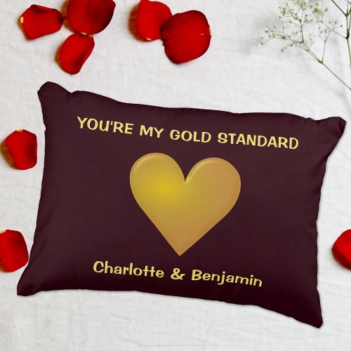 Romantic Youre My Gold Standard Valentine Accent Pillow