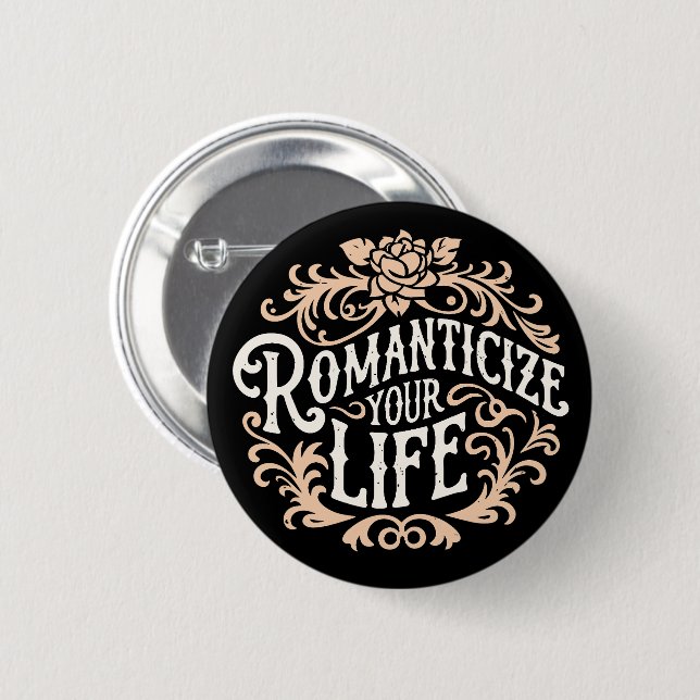 Romanticize your life button (Front & Back)