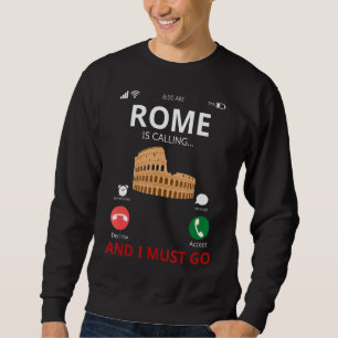 Rome Is Calling Italy Souvenir Sweatshirt