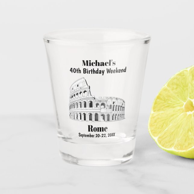 Rome Italy Birthday Party Trip Weekend Getaway Shot Glass (Front)