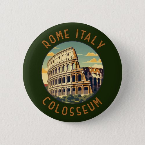 Rome Italy Colosseum Travel Art Vintage Button