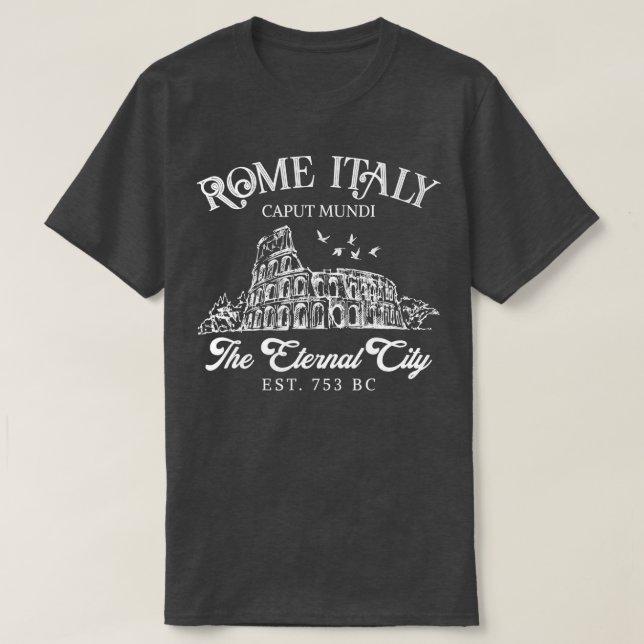 Rome Italy The Eternal City Traveling Girls Trip I T-Shirt (Design Front)