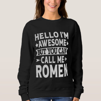 Romen Funny First Name Hello I'm Awesome Call Me R Sweatshirt