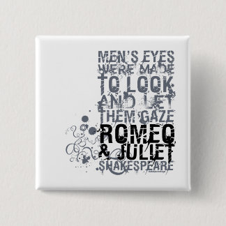 Romeo & Juliet Men Quote Pinback Button