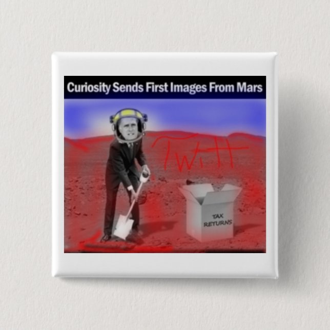Romney hids Taxes on Mars, Spotted by Curiosity Button (Front)