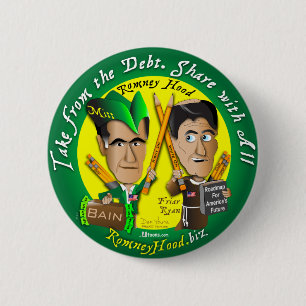 Romney Hood Take From The Debt Pinback Button