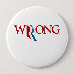 Romney is Wrong Pinback Button