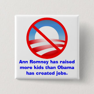 Romney Raised More Kids Than Obama Created Jobs Button