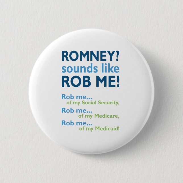 Romney sounds like Rob Me! Anti Romney Political Pinback Button (Front)