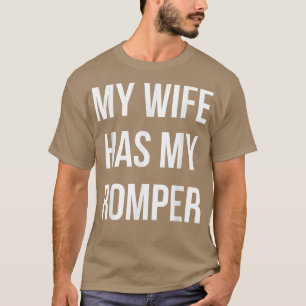 Romper Season My Wife Has My Romper Funny 