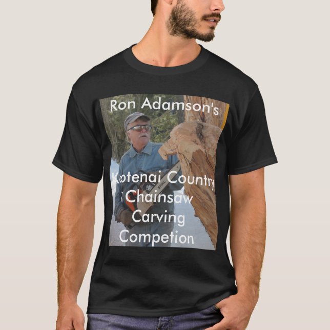 Ron Adamson's Chainsaw Carving Competition T-Shirt (Front)