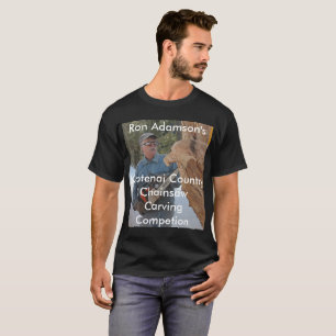 Ron Adamson's Chainsaw Carving Competition T-Shirt
