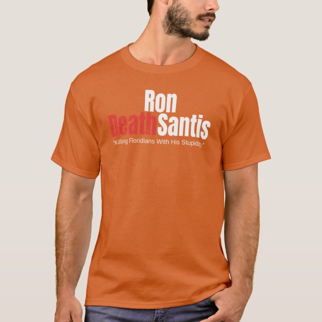 Ron DeathSantis Shirt Anti Ron DeSantis Florida Go (Front)