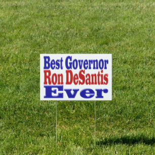 Ron DeSantis best Governor ever red blue text Sign