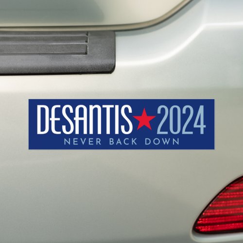 Ron DeSantis for President 2024 Never Back Down Bumper Sticker