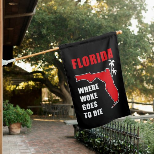 Ron Desantis Quote Florida Where woke goes to die House Flag