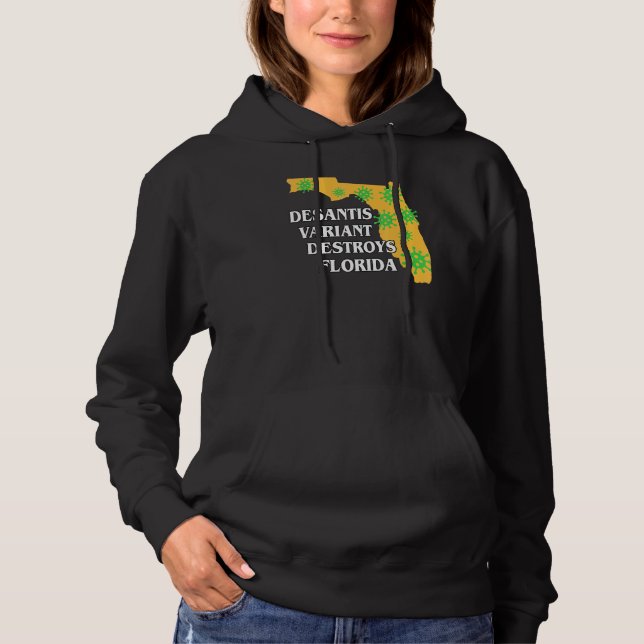 Ron Desantis Variant Is Destroying Florida Worst G Hoodie (Front)