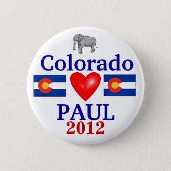 Ron Paul 2012 Colorado Pinback Button by hueylong at Zazzle