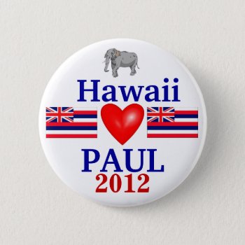 Ron Paul 2012 Hawaii Pinback Button by hueylong at Zazzle