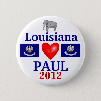 Ron Paul 2012 Louisiana Pinback Button by hueylong at Zazzle