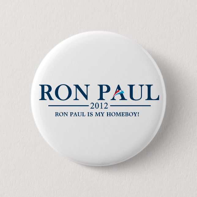 Ron Paul 2012 - Ron Paul is my Homeboy! Pinback Button (Front)