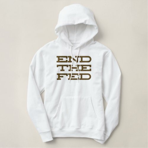 Ron Paul End The Fed Embroidery Hoodie