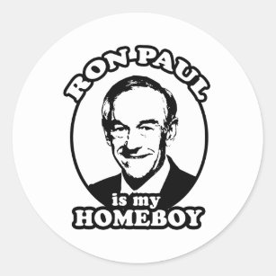 Ron Paul is my homeboy Classic Round Sticker