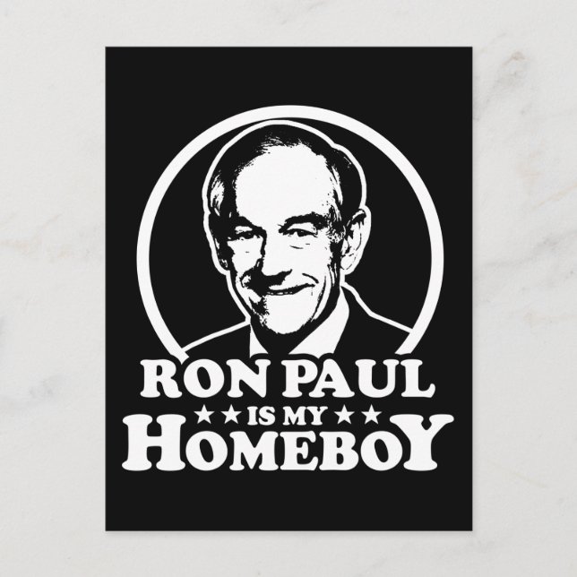 Ron Paul Is My Homeboy Postcard (Front)