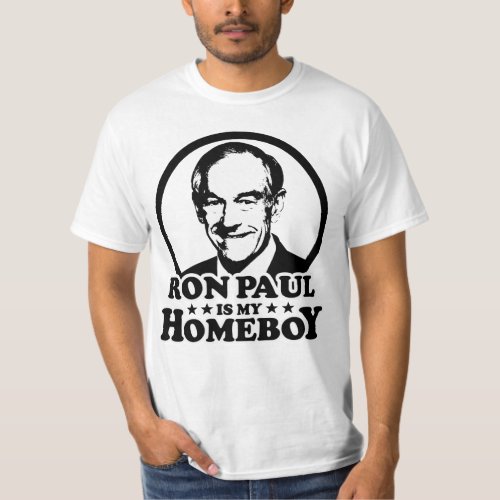Ron Paul Is My Homeboy T_Shirt