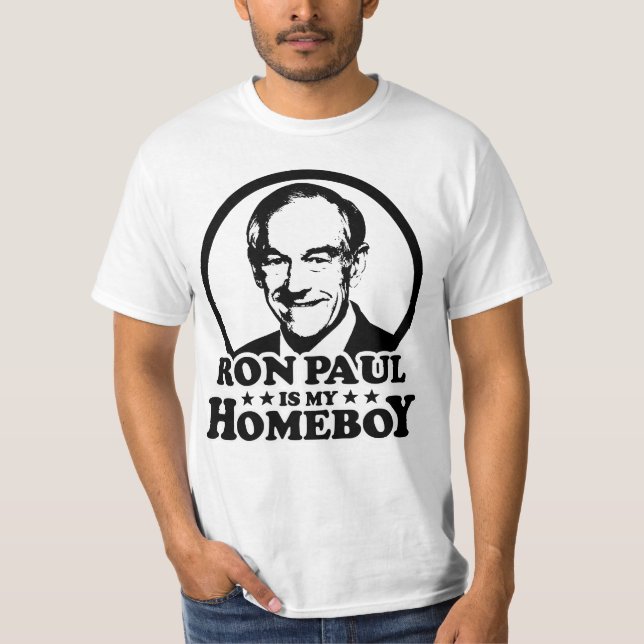 Ron Paul Is My Homeboy T-Shirt (Front)