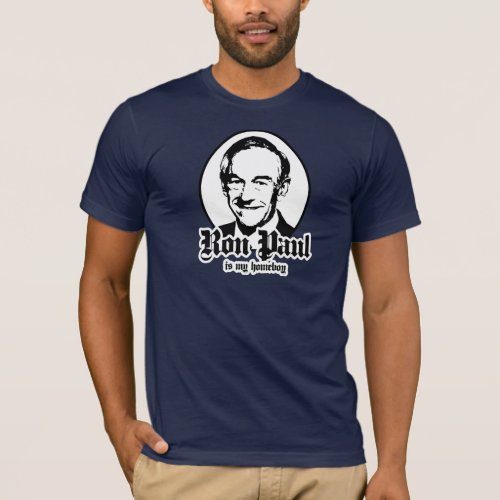 RON PAUL IS MY HOMEBOY T_Shirt