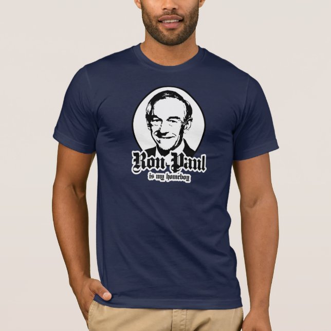 RON PAUL IS MY HOMEBOY T-Shirt (Front)